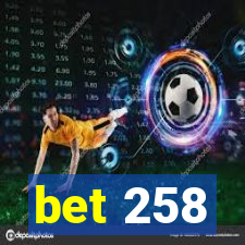 bet 258